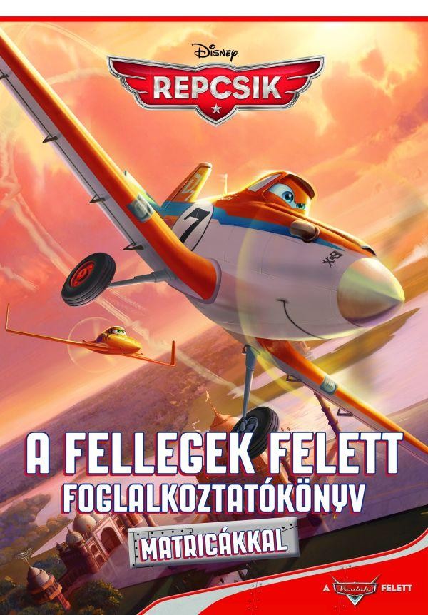 DISNEY REPCSIK - A FELLEGEK FELETT - FOGLALKOZTATÓKÖNYV MATRICÁKKAL (2013)