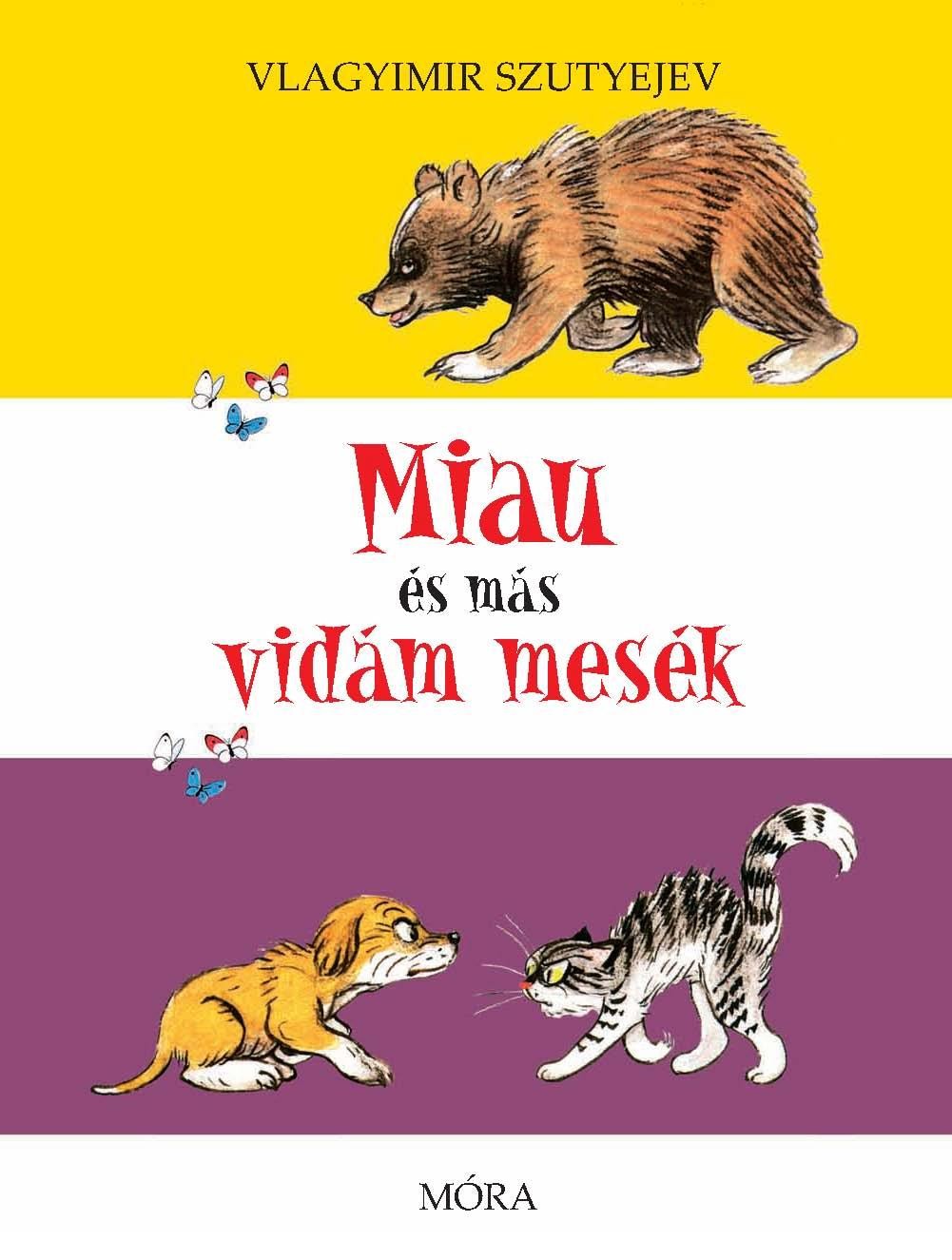 MIAU ÉS MÁS VIDÁM MESÉK - ÚJ BORÍTÓ! (2013)