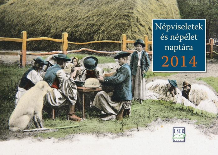 NÉPVISELETEK ÉS NÉPÉLET NAPTÁRA 2014. (2013)