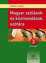 MAGYAR SZÓLÁSOK ÉS KÖZMONDÁSOK SZÓTÁRA 3 AZ EGYBEN! (2013)