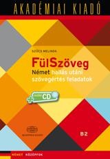 FÜLSZÖVEG - B2 KÖZÉPFOK, NÉMET HALLÁS UTÁNI SZÖVEGÉRTÉS FELADATOK +CD! (2013)
