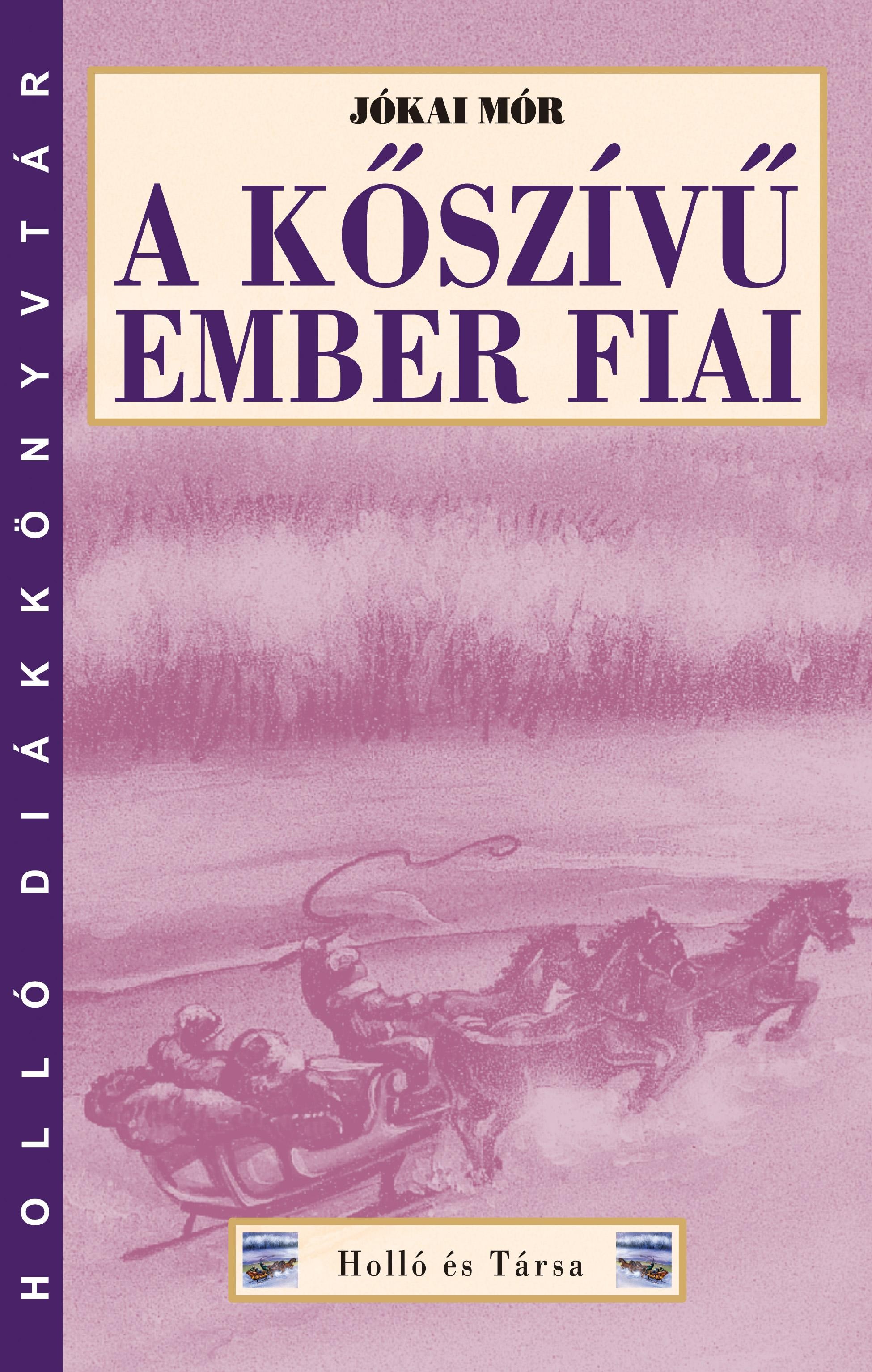 A KŐSZÍVŰ EMBER FIAI - HOLLÓ DK (2013)