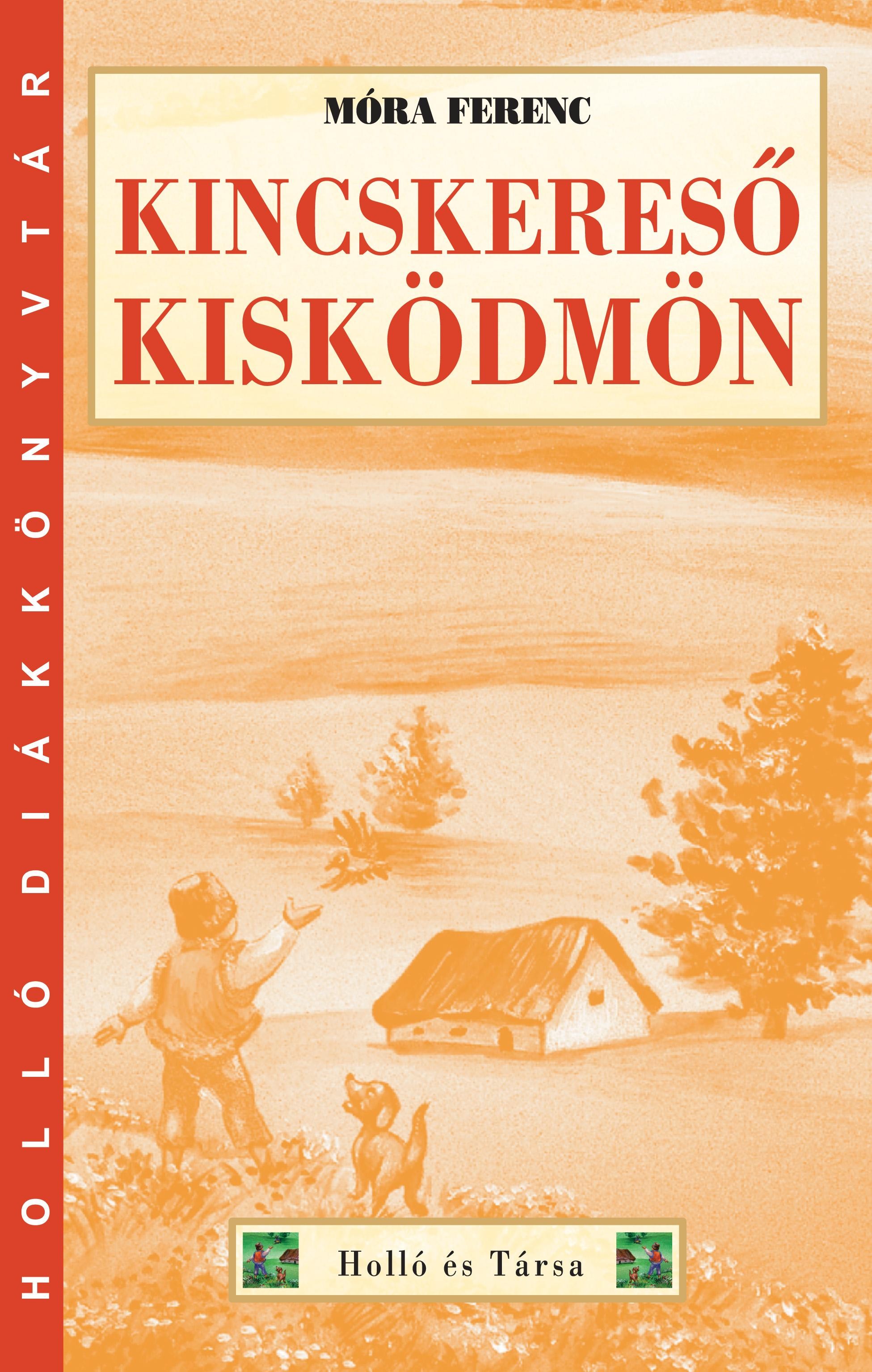 KINCSKERESŐ KISKÖDMÖN - HOLLÓ DK (2013)