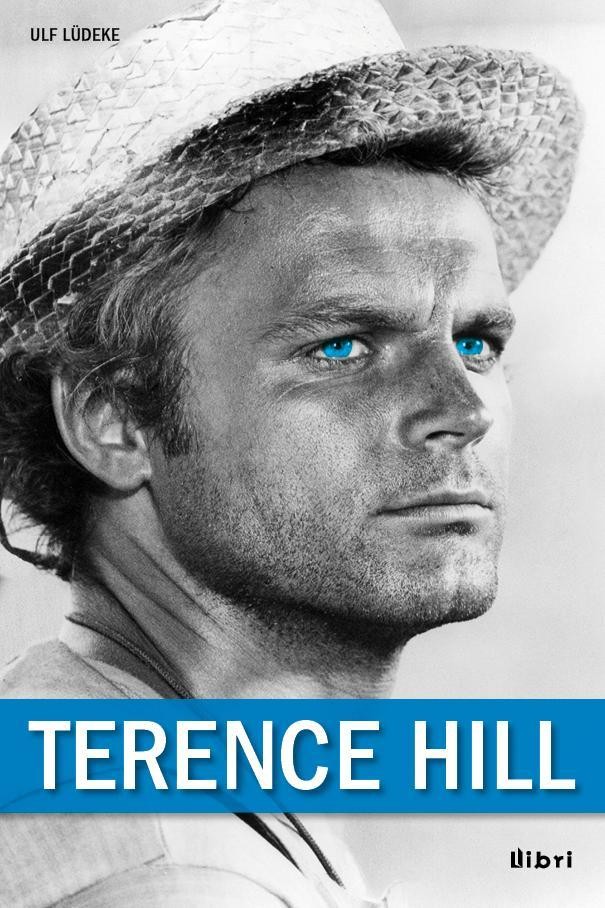TERENCE HILL - EXKLUZÍV ÉLETRAJZ (2013)