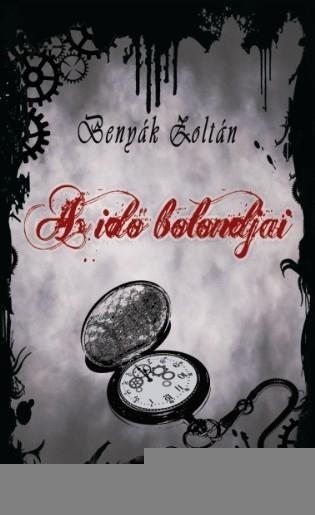 AZ IDŐ BOLONDJAI (2013)