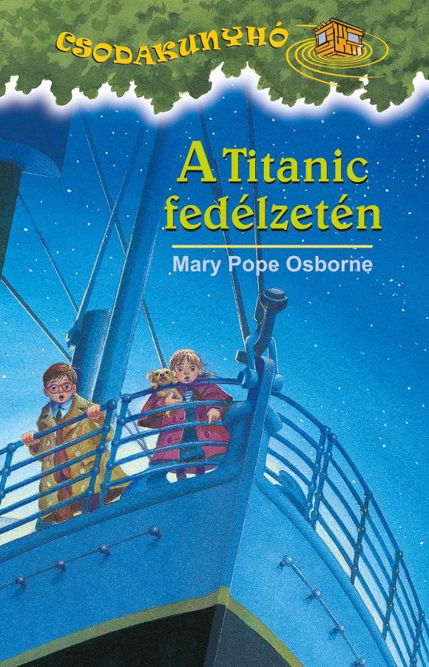 A TITANIC FEDÉLZETÉN - CSODAKUNYHÓ 17. (2013)