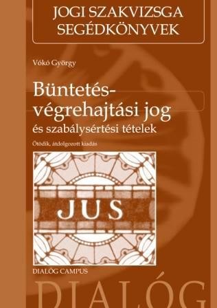 BÜNTETÉS-VÉGREHAJTÁSI JOG ÉS SZABÁLYSÉRTÉSI TÉTELEK (2013)