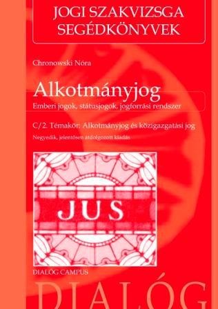 ALKOTMÁNYJOG - C/2. TÉMAKÖR: ALKOTMÁNYJOG ÉS KÖZIGAZGATÁSI JOG (2013)