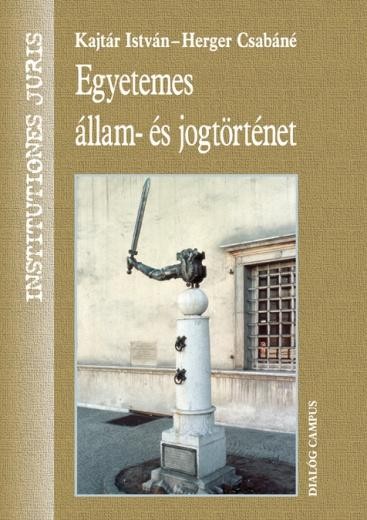 EGYETEMES ÁLLAM- ÉS JOGTÖRTÉNET - 4. ÁTDOLG., BŐV. KIAD. (2013)