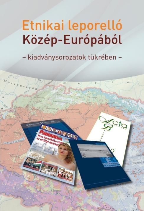 ETNIKAI LEPORELLÓ KÖZÉP-EURÓPÁBÓL - KIADVÁNYSOROZATOK TÜKRÉBEN (2013)