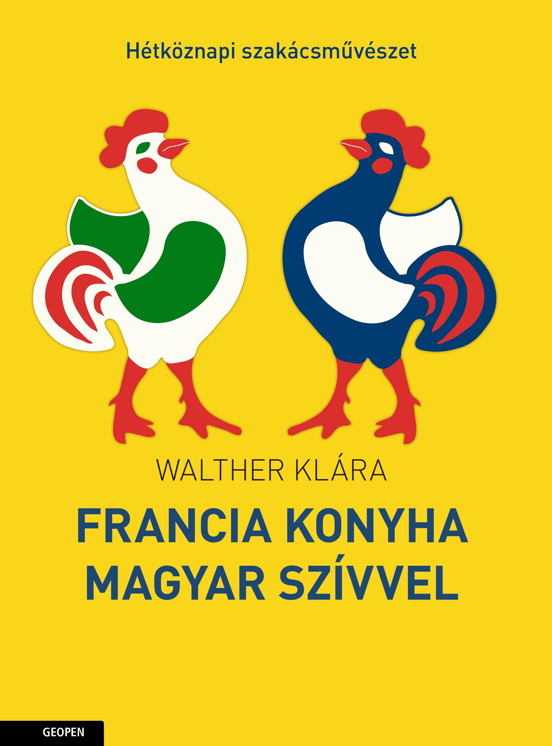 FRANCIA KONYHA MAGYAR SZÍVVEL (2013)