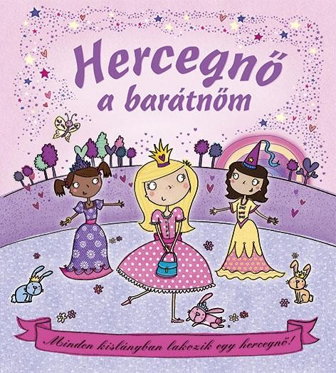 HERCEGNŐ A BARÁTNŐM (2013)