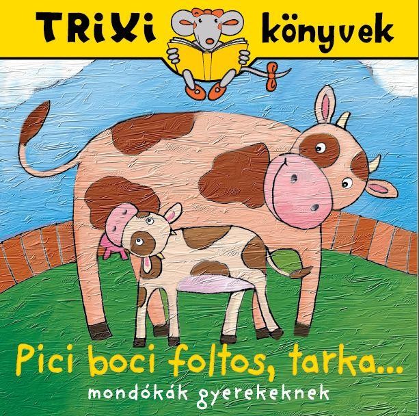 TRIXI MESÉK - PICI BOCI FOLTOS, TARKA... (2013)