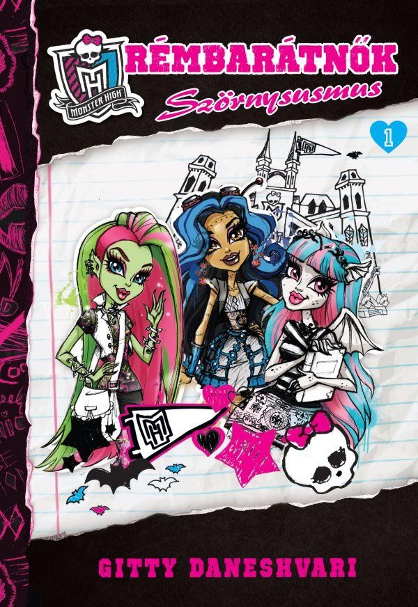MONSTER HIGH - RÉMBARÁTNŐK 1. - SZÖRNYSUSMUS (2013)