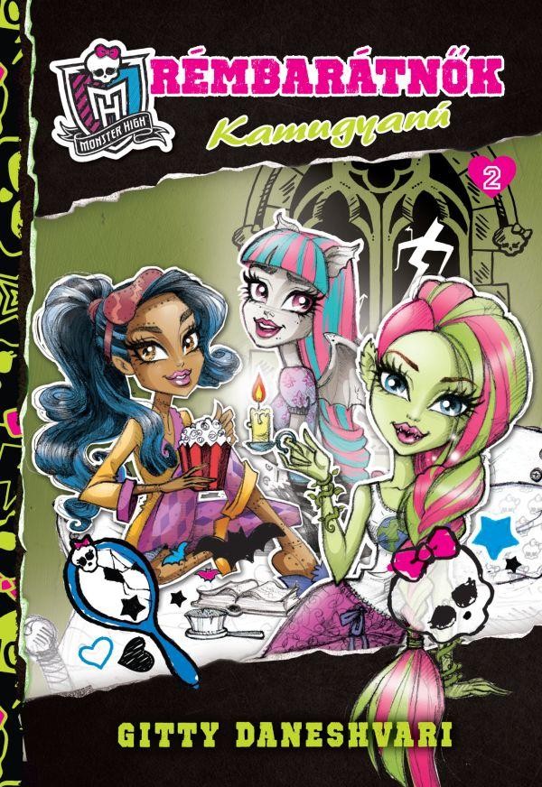 MONSTER HIGH - RÉMBARÁTNŐK 2. KAMUGYANÚ (2013)