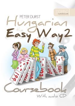 HUNGARIAN THE EASY WAY 2. - COURSEBOOK + CD + EXERCISE BOOK (2013)