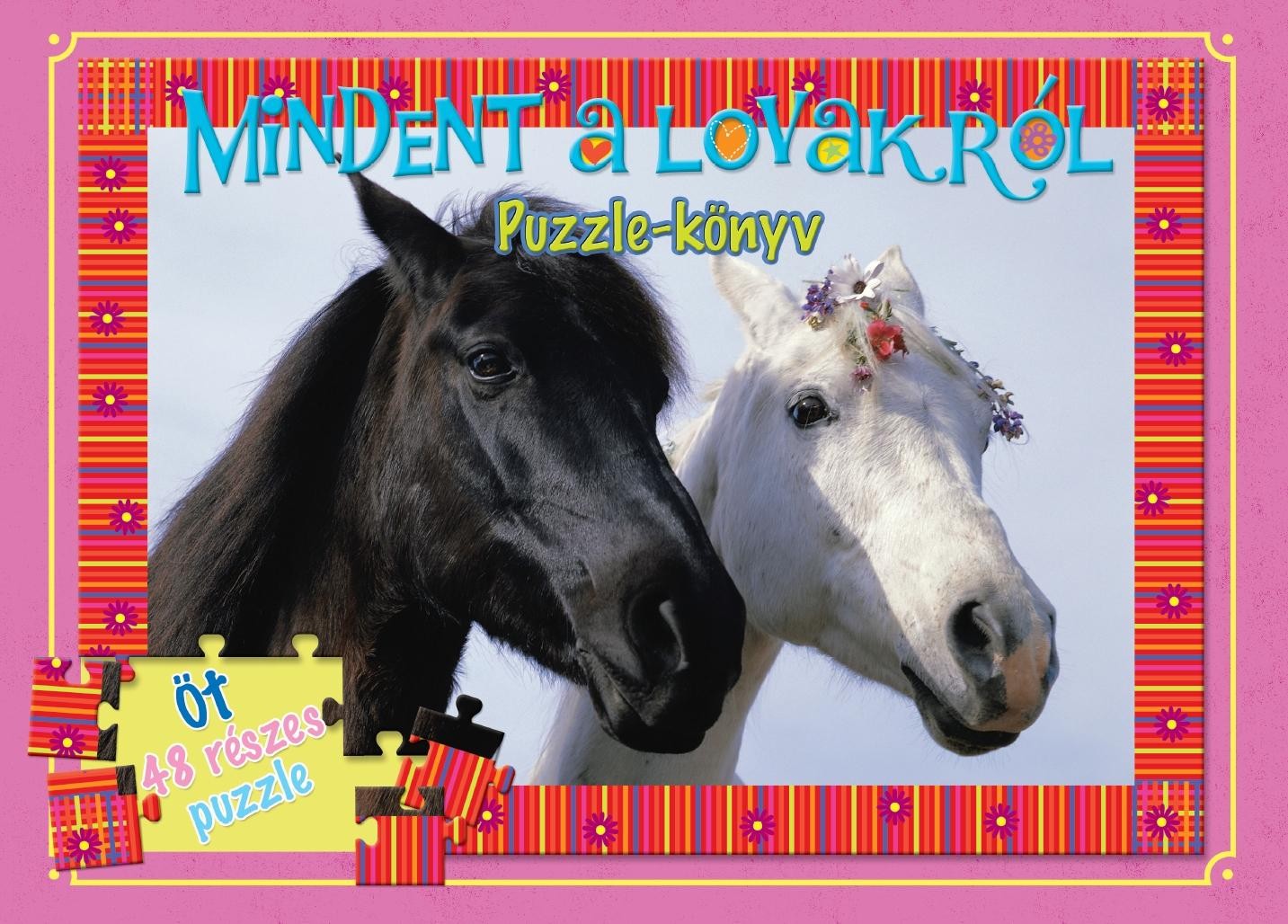 MINDENT A LOVAKRÓL - PUZZLE-KÖNYV (2011)