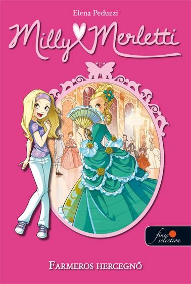 FARMEROS HERCEGNŐ - DIVATÁLMOK - MILLY MERLETTI 1. (2013)