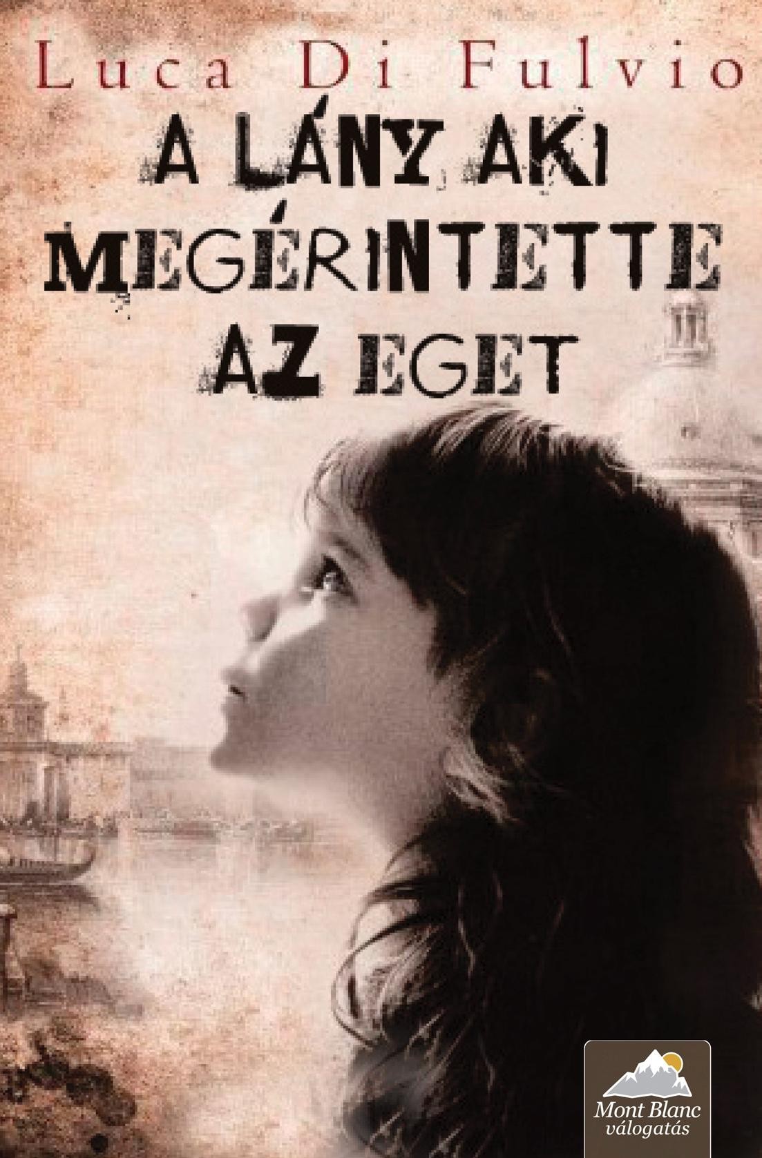 A LÁNY, AKI MEGÉRINTETTE AZ EGET - KÖTÖTT (2013)