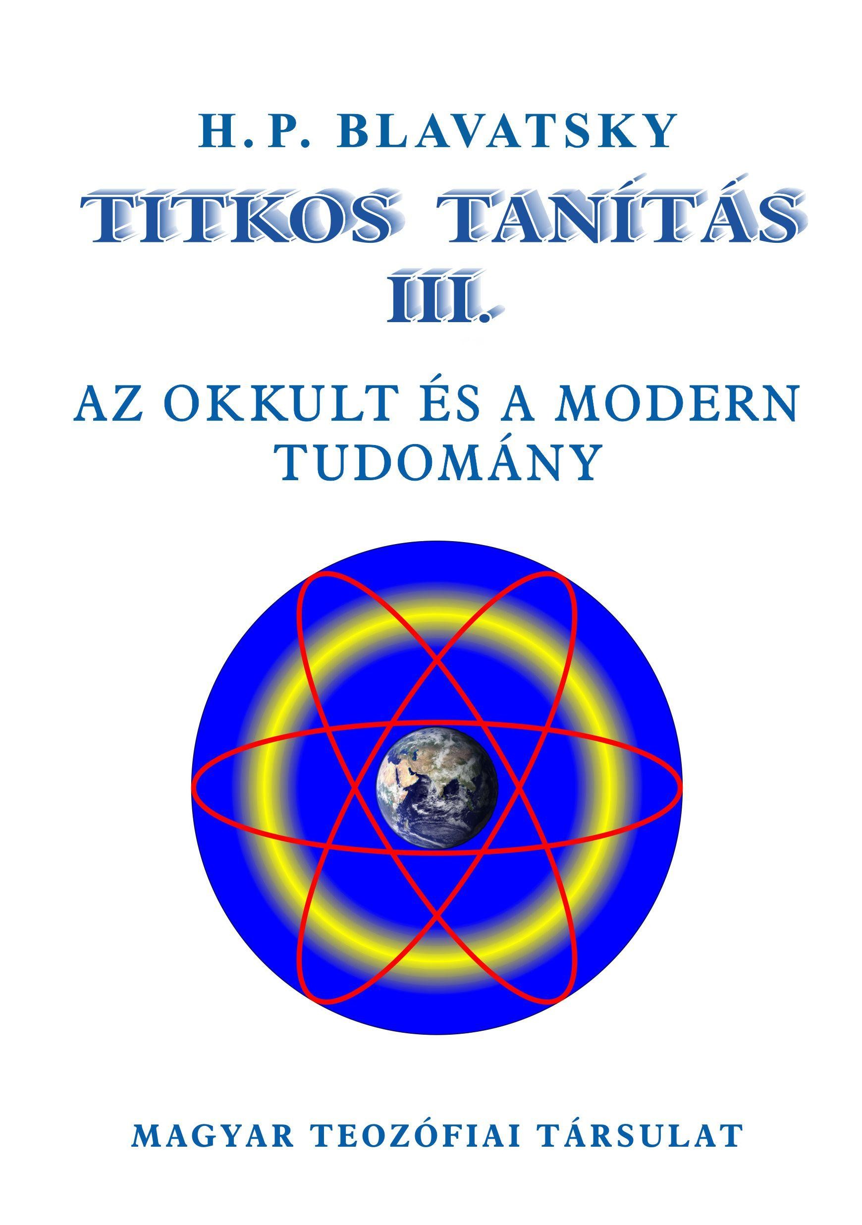 TITKOS TANÍTÁS III. - AZ OKKULT ÉS A MODERN TUDOMÁNY (2013)