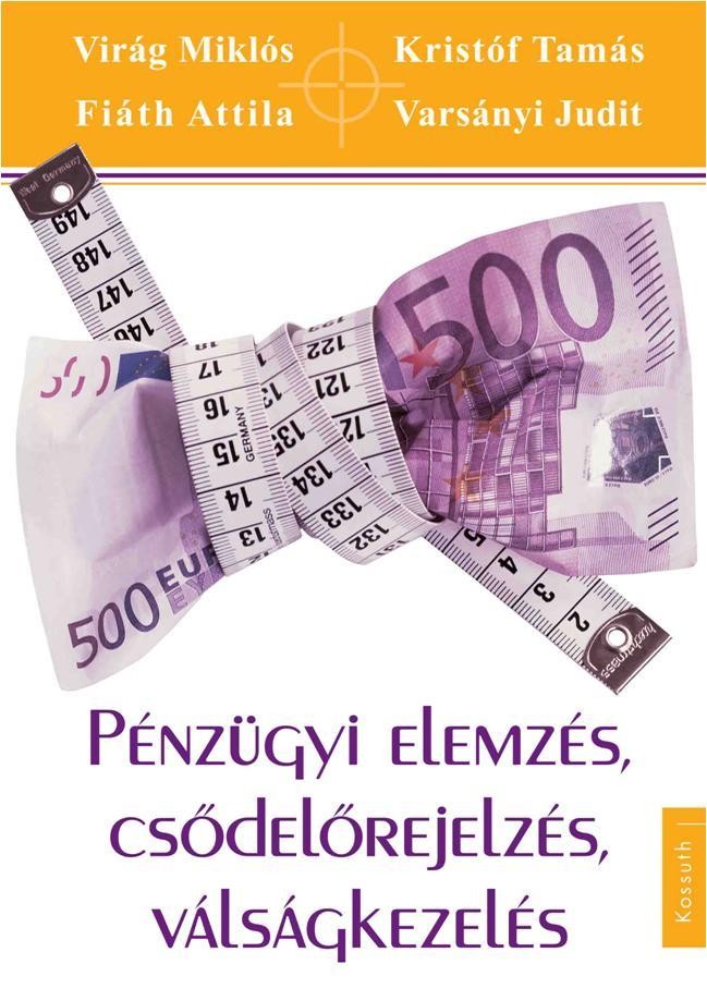 PÉNZÜGYI ELEMZÉS, CSŐDELŐREJELZÉS, VÁLSÁGKEZELÉS (2013)