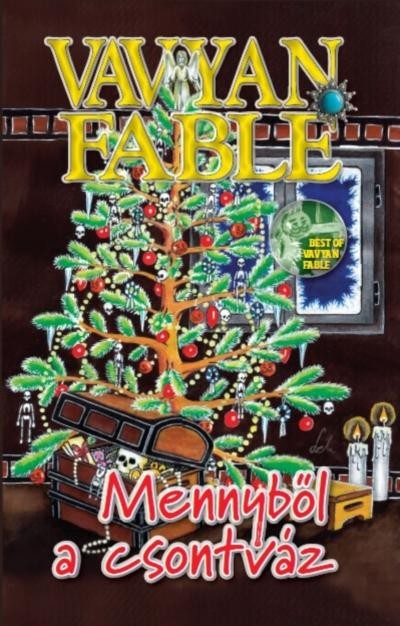 MENNYBŐL A CSONTVÁZ - FŰZÖTT (BEST OF W.F.) (2013)