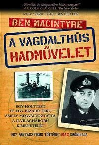 A VAGDALTHÚS HADMŰVELET - EGY FANTASZTIKUS TÖRTÉNET IGAZ KRÓNIKÁJA (2013)