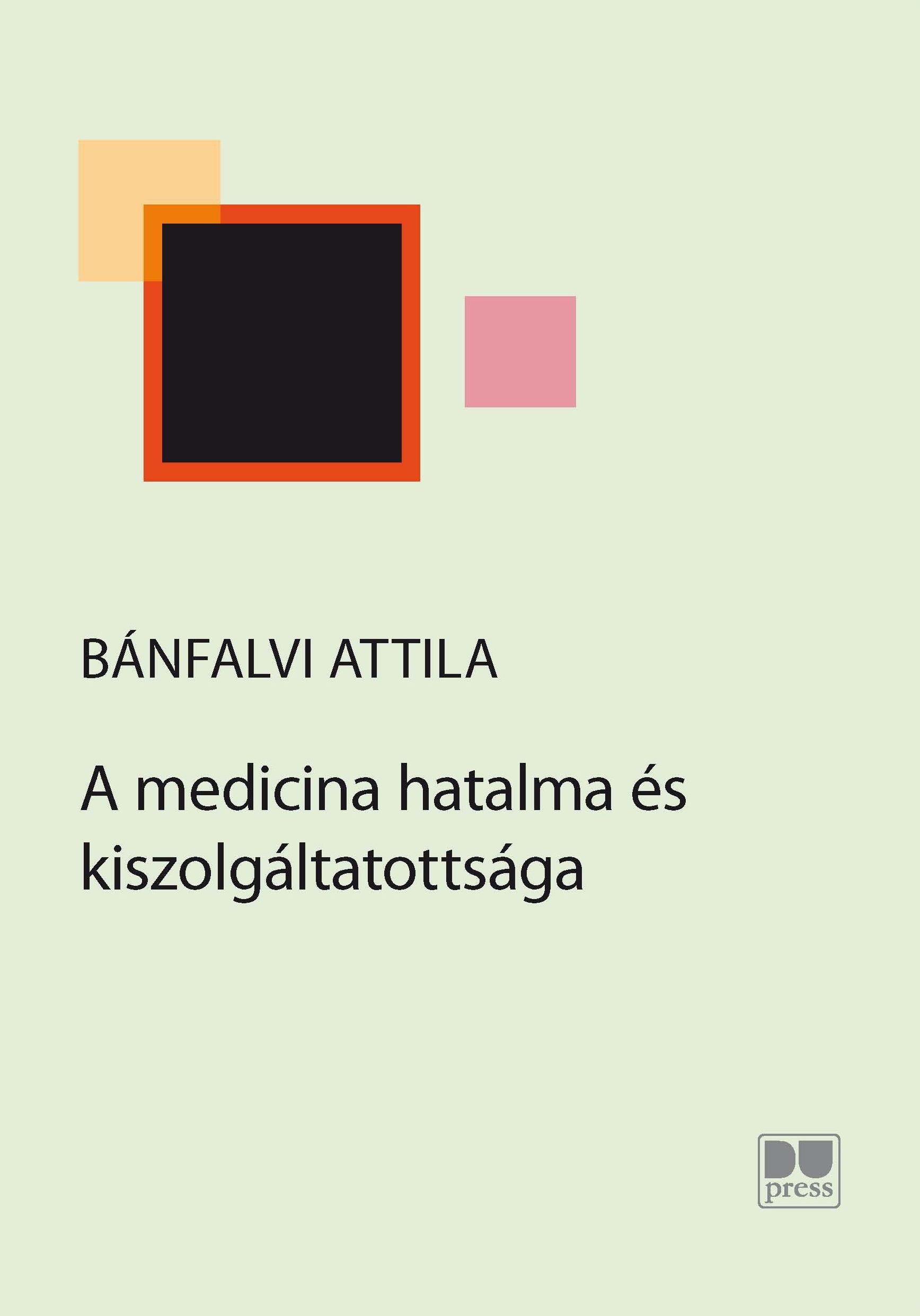 A MEDICINA HATALMA ÉS KISZOLGÁLTATOTTSÁGA (2013)