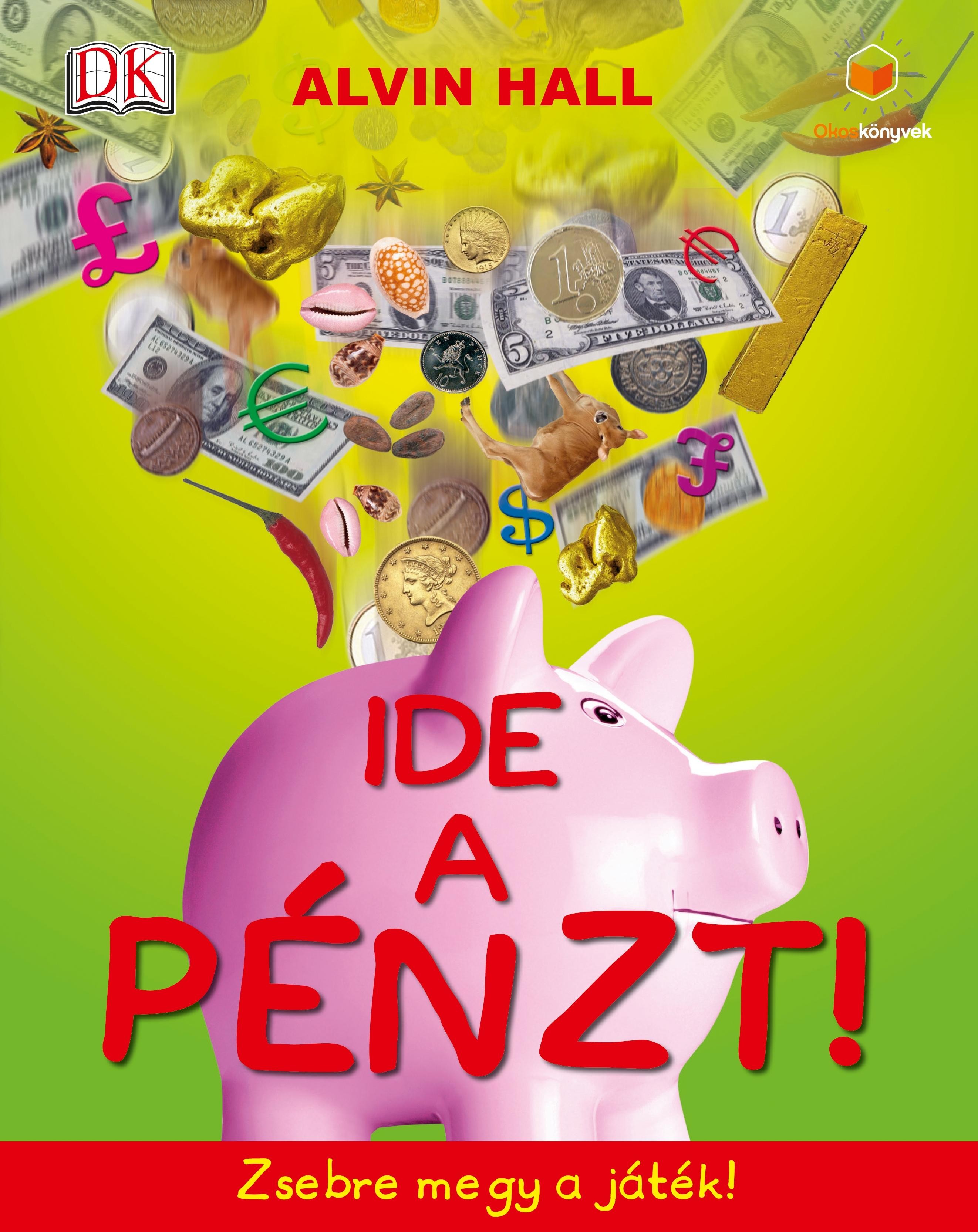IDE A PÉNZT! - ZSEBRE MEGY A JÁTÉK! (2013)