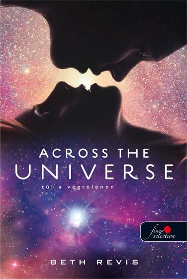 ACROSS THE UNIVERSE - TÚL A VÉGTELENEN - KÖTÖTT (2013)