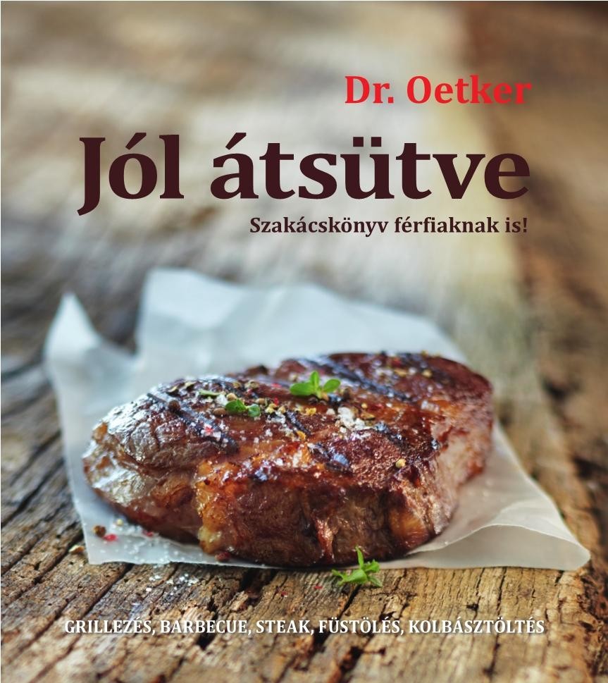 JÓL ÁTSÜTVE - SZAKÁCSKÖNYV FÉRFIAKNAK IS! (2013)