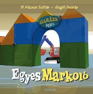 EGYES MARKOLÓ - GARÁZS BAGÁZS 1. (2013)