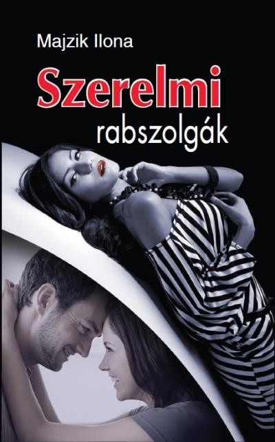 SZERELMI RABSZOLGÁK (2013)