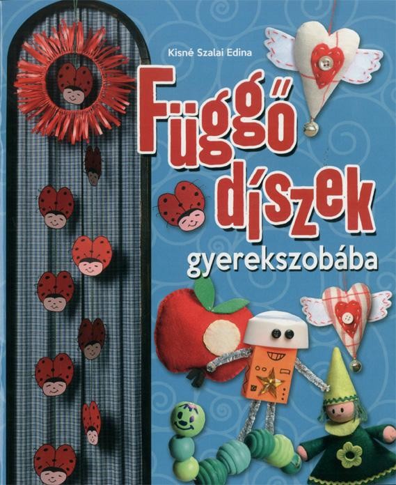 FÜGGŐ DÍSZEK GYEREKSZOBÁBA (2013)