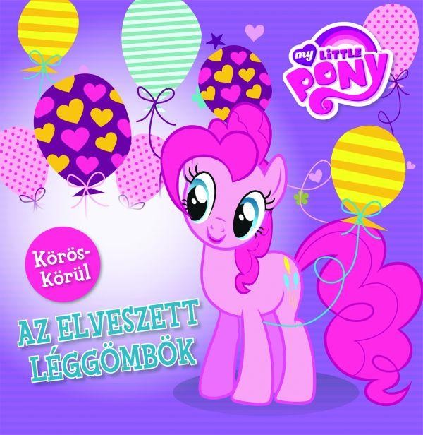 MY LITTLE PONY - AZ ELVESZETT LÉGGÖMBÖK - KÖRÖS-KÖRÜL (2013)