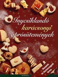 ÍNYCSIKLANDÓ KARÁCSONYI APRÓSÜTEMÉNYEK - RECEPTEK ÉS TÉSZTASZAGGATÓ FORMA (2013)