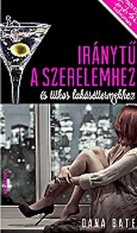 IRÁNYTŰ A SZERELEMHEZ - ÉS TITKOS LAKÁSÉTTERMEKHEZ (2013)