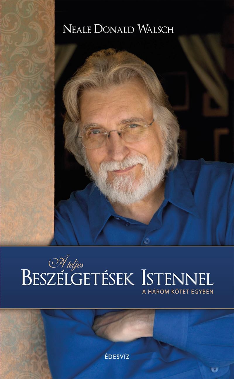 A TELJES BESZÉLGETÉSEK ISTENNEL - A HÁROM KÖTET EGYBEN - FŰZÖTT (2013)