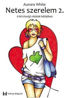 NETES SZERELEM 2. - A KÖZÖSSÉGI OLDALAK HÁLÓJÁBAN (2013)