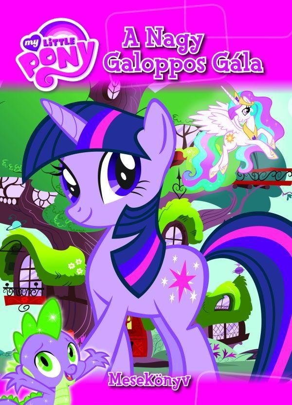 MY LITTLE PONY - A NAGY GALOPPOS GÁLA - MESEKÖNYV (2013)