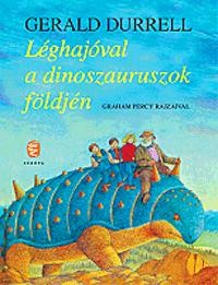LÉGHAJÓVAL A DINOSZAURUSZOK FÖLDJÉN (2013)