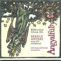 ANGYALFÜTTY - KŐKERTBEN LILIOM III. - CD MELLÉKLETTEL! (2013)