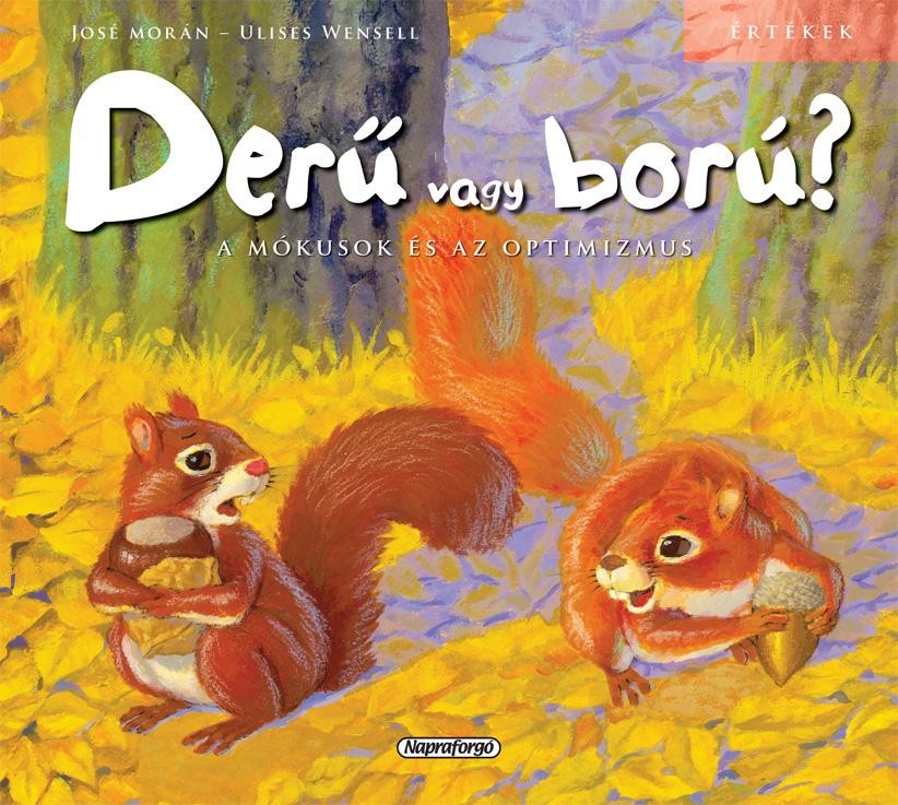 DERŰ VAGY BORÚ? - A MÓKUSOK ÉS AZ OPTIMIZMUS (2013)