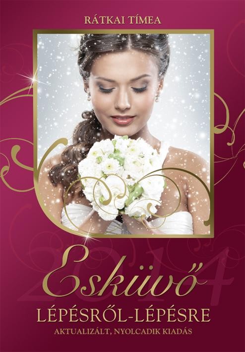 ESKÜVŐ LÉPÉSRŐL-LÉPÉSRE 2014 (2014)