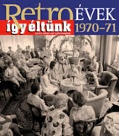 RETROÉVEK ÍGY ÉLTÜNK 1970-71 (2013)