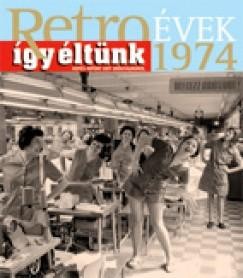 RETROÉVEK ÍGY ÉLTÜNK 1974 (2013)