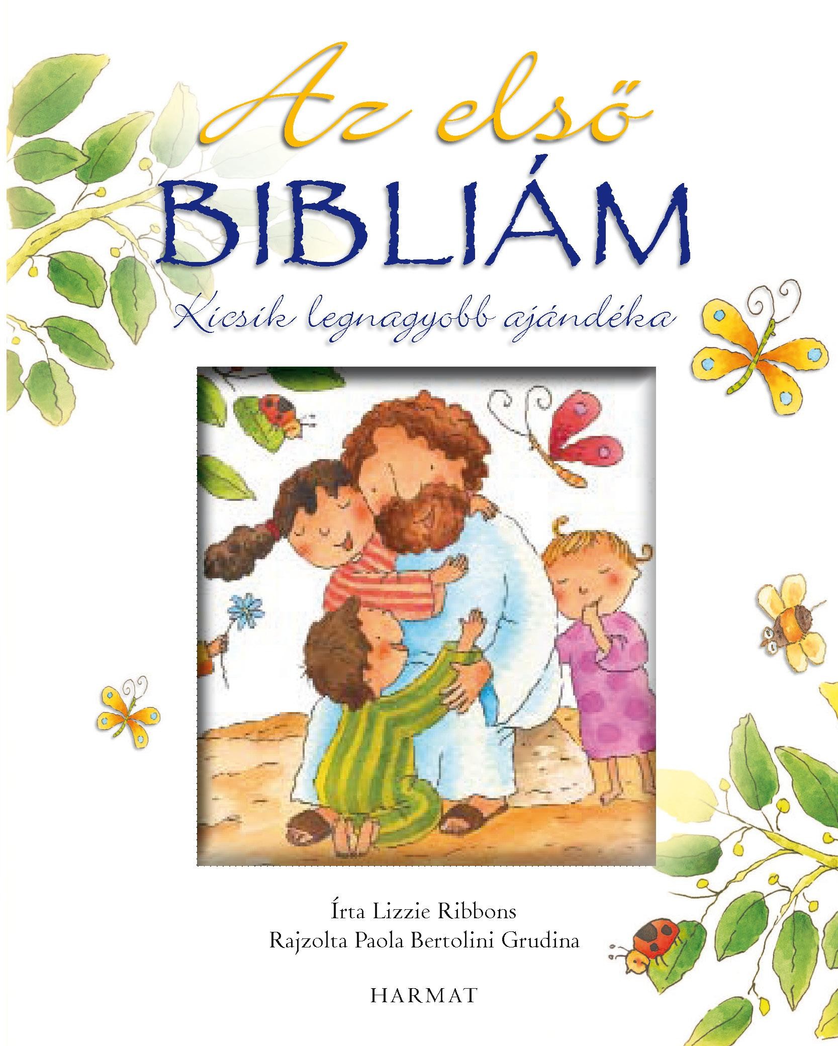 AZ ELSŐ BIBLIÁM - KICSIK LEGNAGYOBB AJÁNDÉKA (2013)