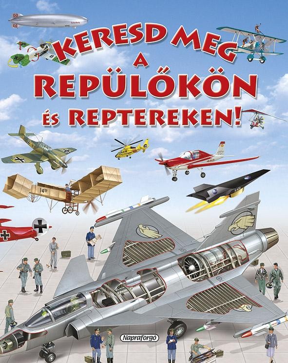 KERESD MEG A REPÜLŐKÖN ÉS A REPÜLŐTEREKEN! (2013)