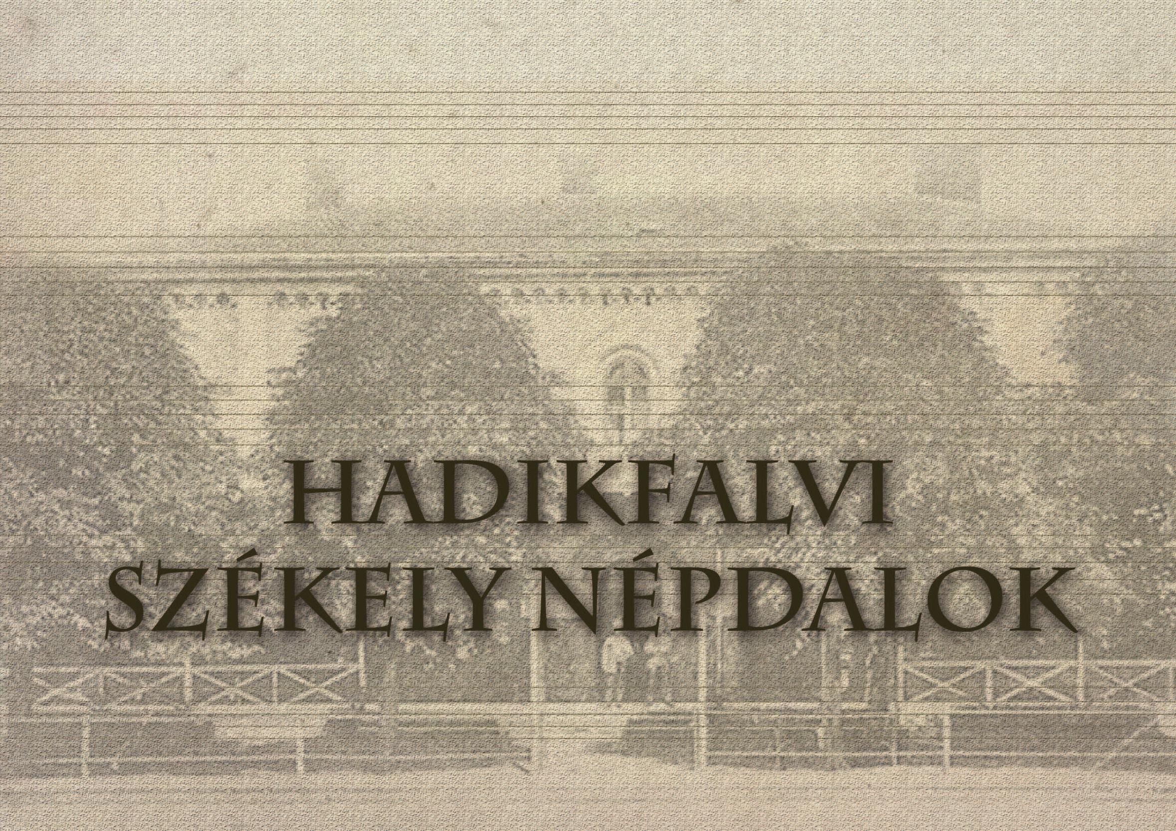 HADIKFALVI SZÉKELY NÉPDALOK - CD-VEL! (2012)