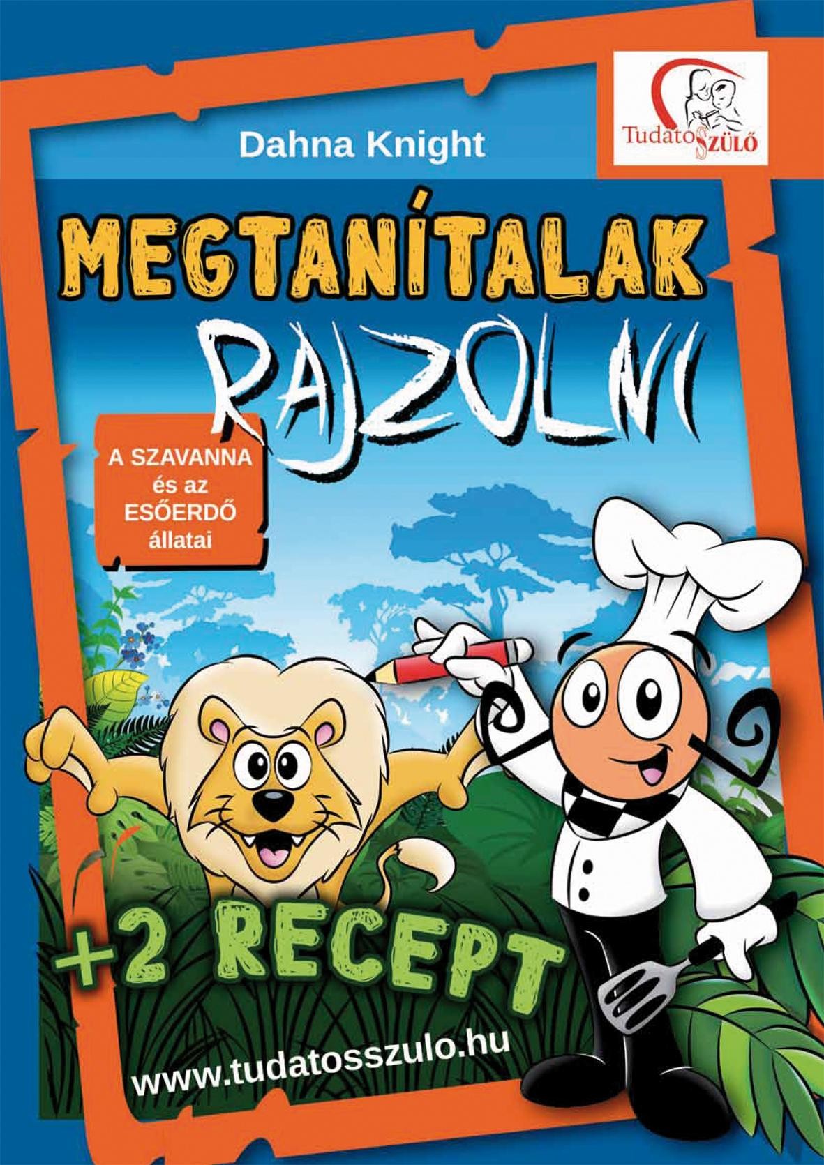 MEGTANÍTALAK RAJZOLNI - A SZAVANNA ÉS AZ ESŐERDŐ ÁLLATAI (2013)